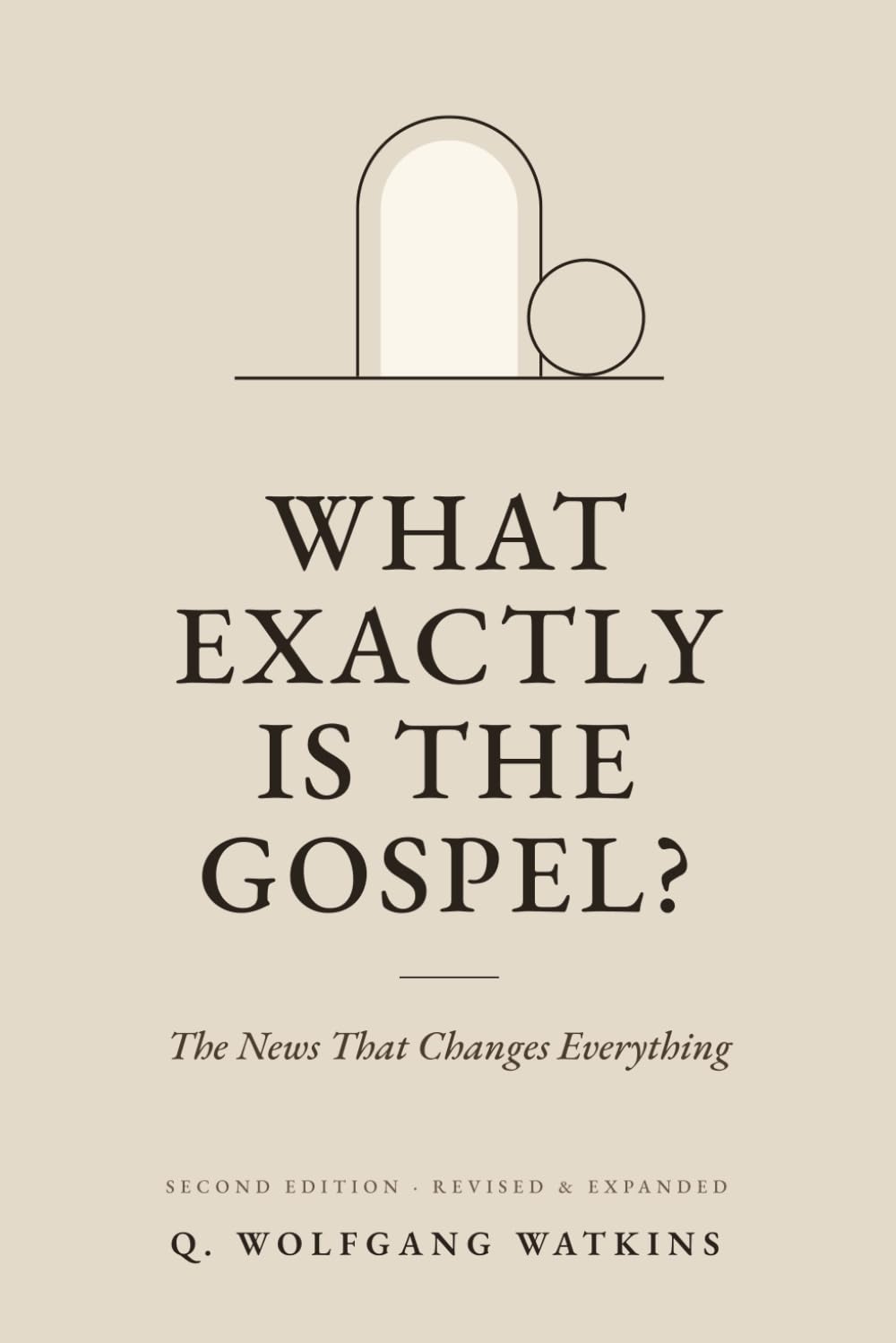 Cover of WHAT EXACTLY IS THE GOSPEL by Q. Wolfgang Watkins