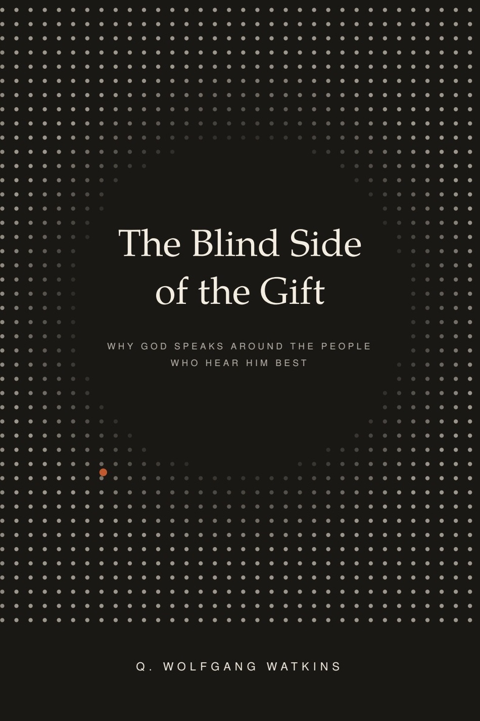 Cover of The Blind Side of the Gift by Q. Wolfgang Watkins